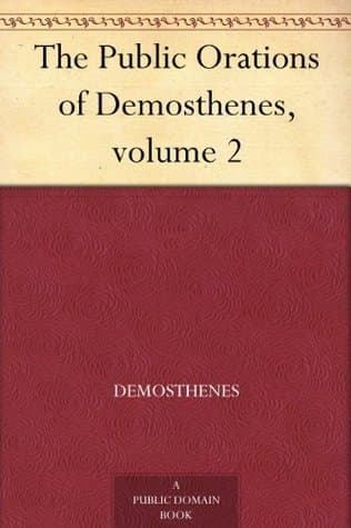 The Public Orations of Demosthenes, Volume 2