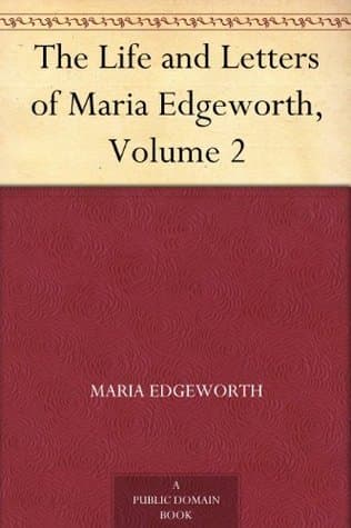 The Life and Letters of Maria Edgeworth, Volume 2