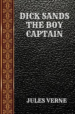 Dick Sands, the Boy Captain