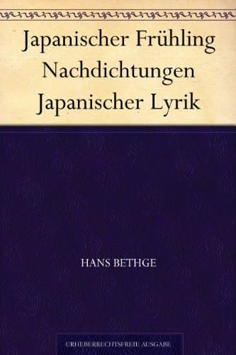 Japanischer Frühling: Nachdichtungen Japanischer Lyrik