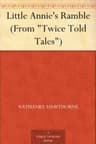Little Annie's Ramble (from "twice Told Tales")
