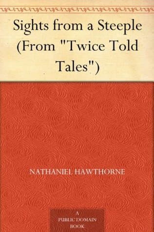 Sights from a Steeple (from "twice Told Tales")