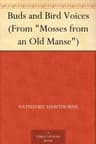 Buds and Bird Voices (from "mosses from an Old Manse")
