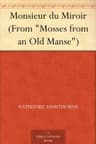 Monsieur Du Miroir (from "mosses from an Old Manse")