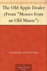 The Old Apple Dealer (from "mosses from an Old Manse")