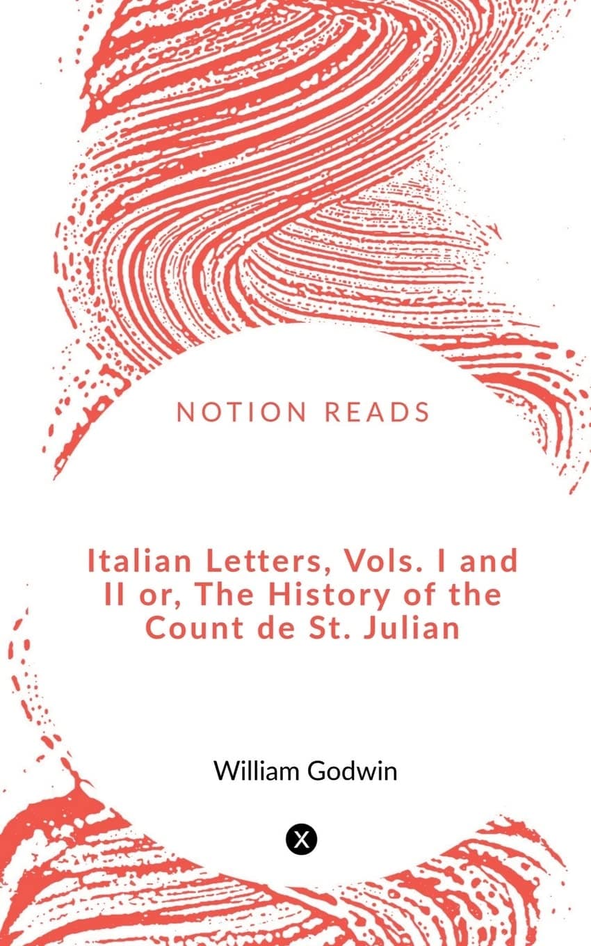 Italian Letters, Vols. I and II; Or, the History of the Count De St. Julian