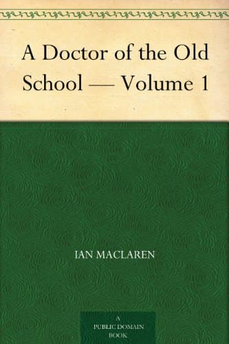 A Doctor of the Old School — Volume 1