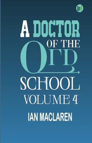 A Doctor of the Old School — Volume 4