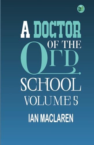 A Doctor of the Old School — Volume 5