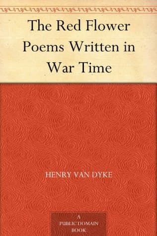 The Red Flower: Poems Written in War Time