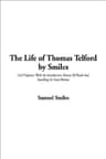 The Life of Thomas Telford, Civil Engineer: With an Introductory History of Roads and Travelling in Great Britain