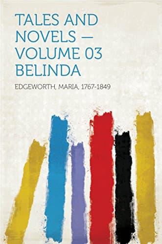 Tales and Novels — Volume 03: Belinda