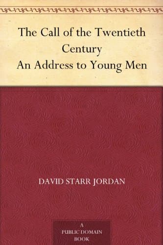 The Call of the Twentieth Century, an Address to Young Men
