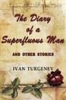 The Diary of a Superfluous Man, and Other Stories