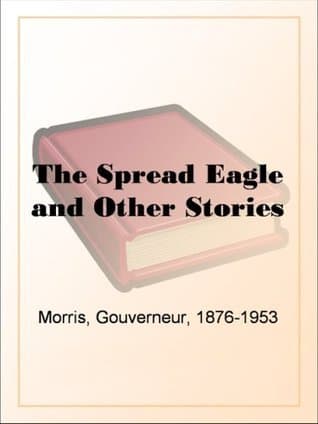The Spread Eagle and Other Stories