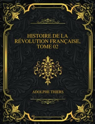 Histoire De La Révolution Française, Tome 02