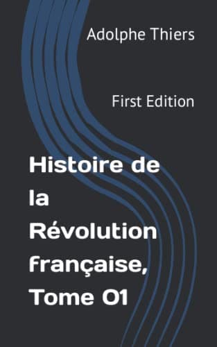 Histoire De La Révolution Française, Tome 01