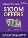 $100M Offers: How to Make Offers So Good People Feel Stupid Saying No (Comprehensive Summary)