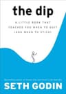 The Dip: A Little Book That Teaches You When to Quit (and When to Stick) (Comprehensive Summary)