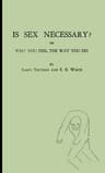 Is sex necessary? : or, Why you feel the way you do