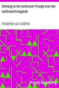 Omhoog in Het Luchtruim! Praatje over Het Luchtvaartvraagstuk: De Aarde En Haar Volken, 1908