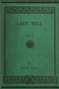 Lady Bell, volume 2 (of 3) : A story of last century