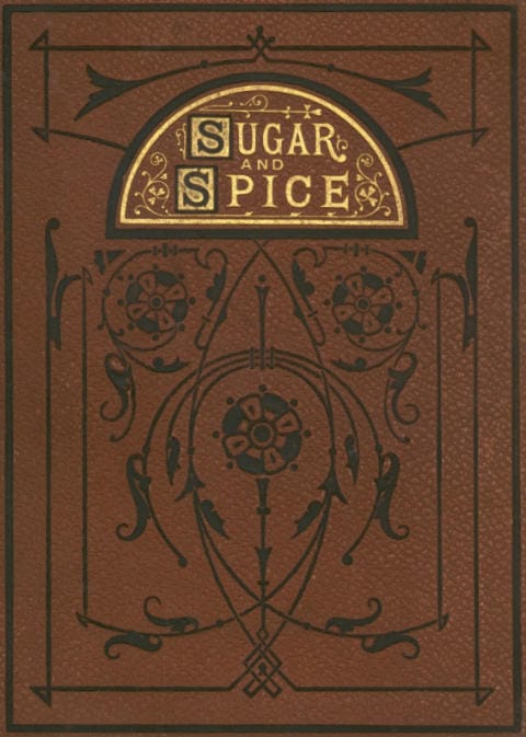 Sugar and Spice: Comical Tales Comically Dressed