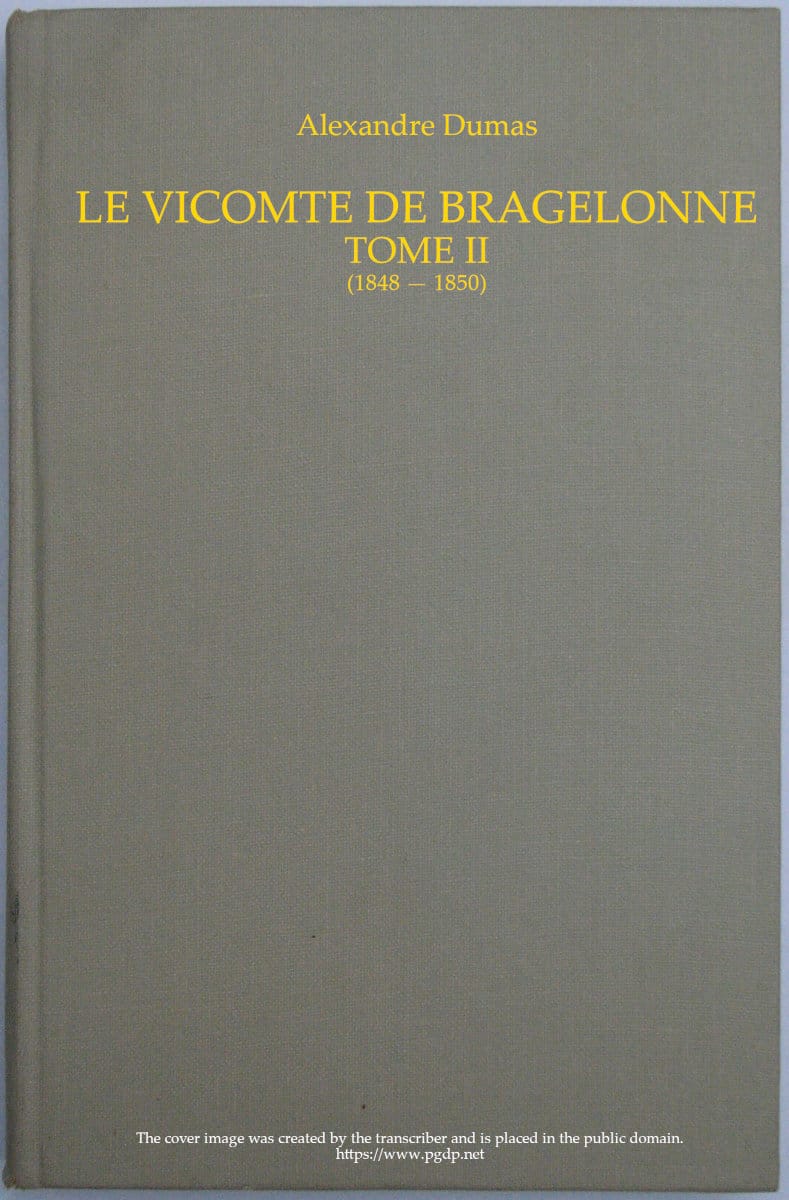 Le Vicomte De Bragelonne, Tome II.