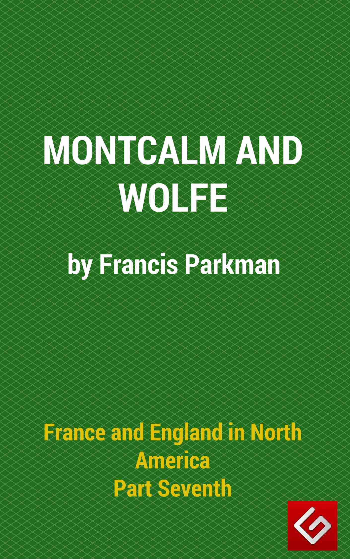 France and England in North America, Part VI: Montcalm and Wolfe