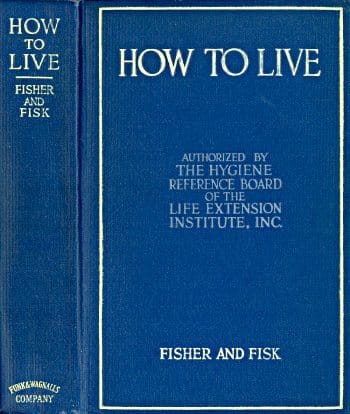 How to Live: Rules for Healthful Living Based on Modern Science