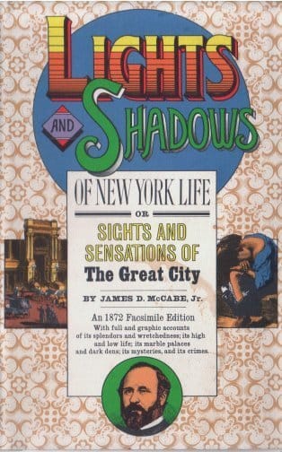 Lights and Shadows of New York Life: Or, the Sights and Sensations of the Great City