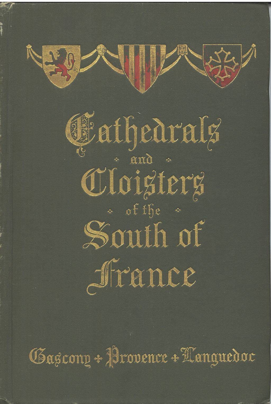 Cathedrals and Cloisters of the South of France, Volume 1