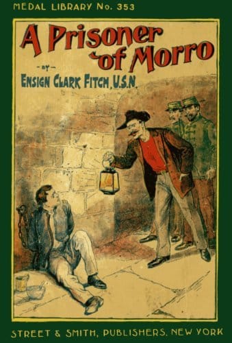 A Prisoner of Morro; Or, in the Hands of the Enemy