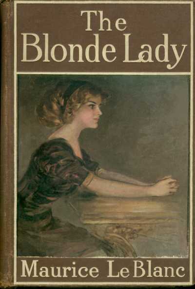 The Blonde Lady: Being a Record of the Duel of Wits Between Arsène Lupin and the English Detective