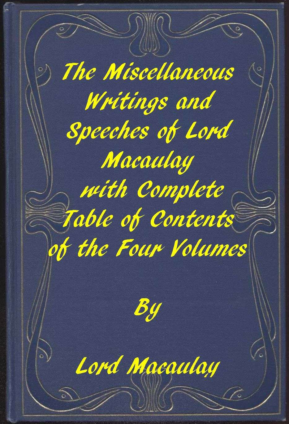 The Miscellaneous Writings and Speeches of Lord Macaulay