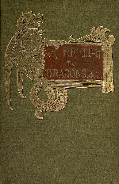 A Brother to Dragons, and Other Old-Time Tales