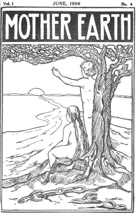 Mother Earth, Vol. 1 No. 4, June 1906monthly Magazine Devoted to Social Science and Literature