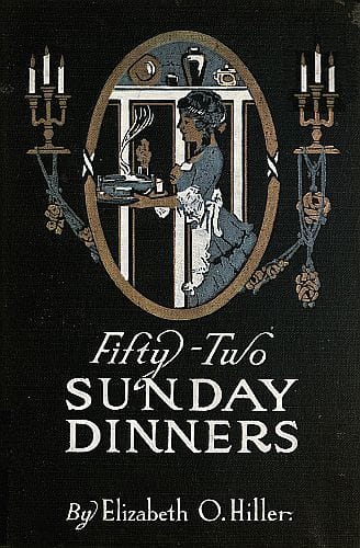 Fifty-Two Sunday Dinners: A Book of Recipes