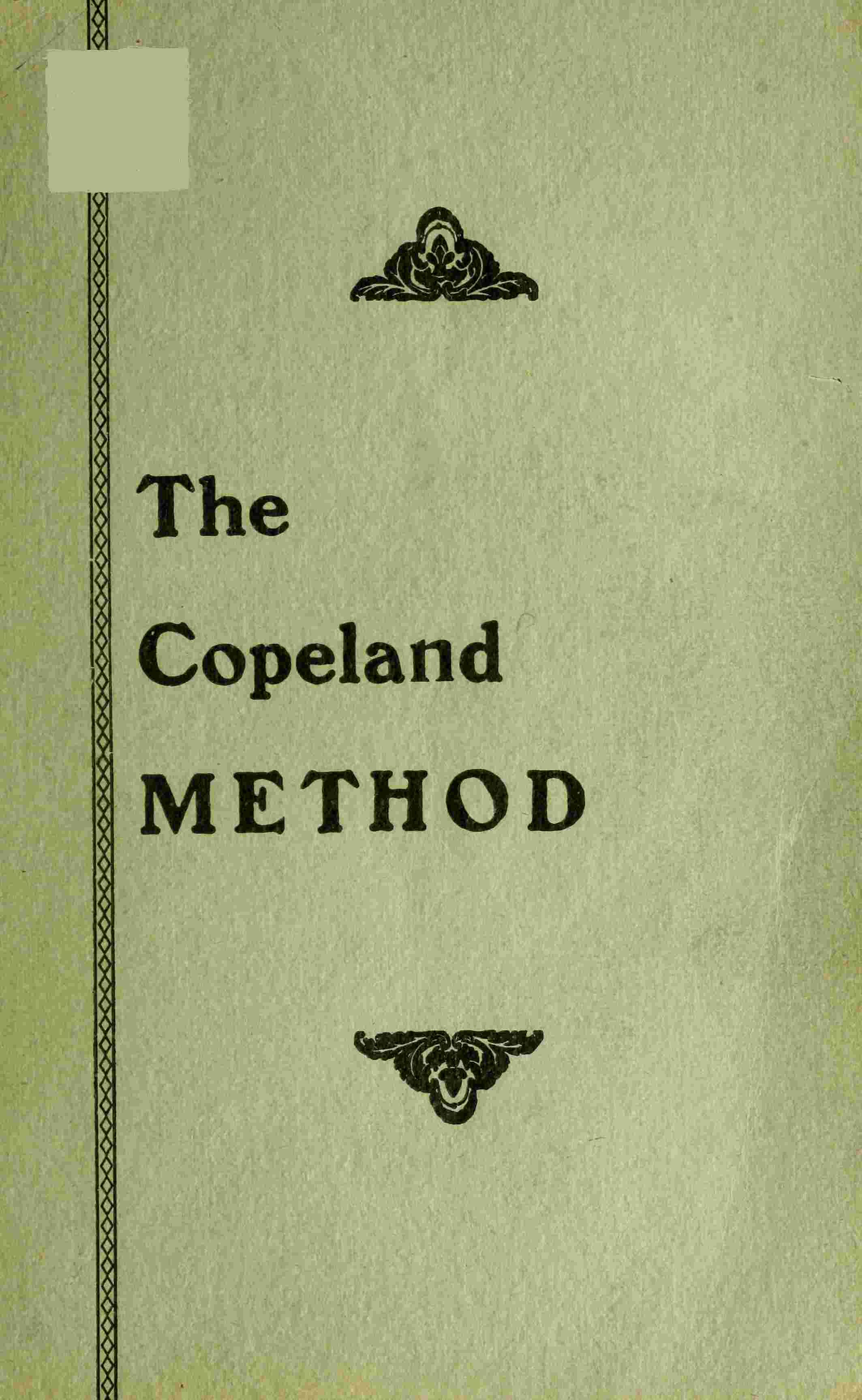 The Copeland Method: A Complete Manual for Cleaning, Repairing, Altering and Pressing All Kinds of Garments for Men and Women, at Home or for Business