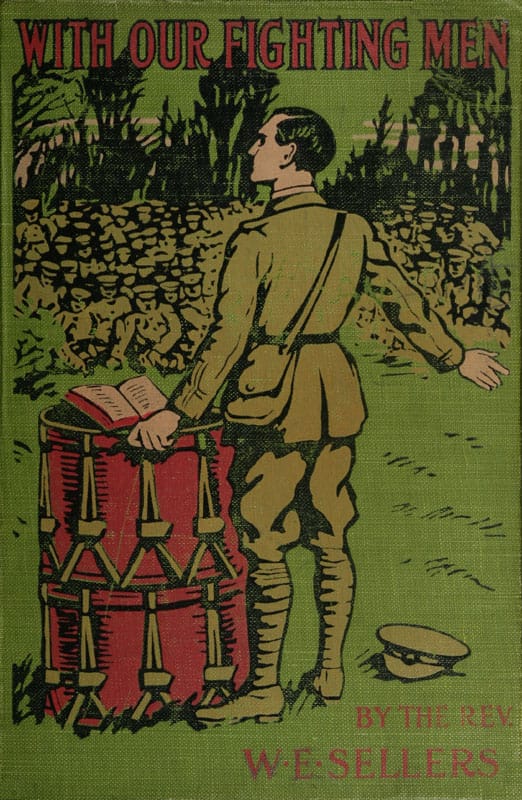 With Our Fighting Men: The Story of Their Faith, Courage, Endurance in the Great War
