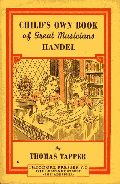 Handel: The Story of a Little Boy Who Practiced in an Attic