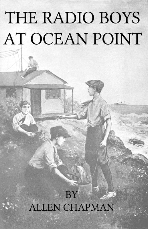 The Radio Boys at Ocean Point; Or, The Message That Saved the Ship
