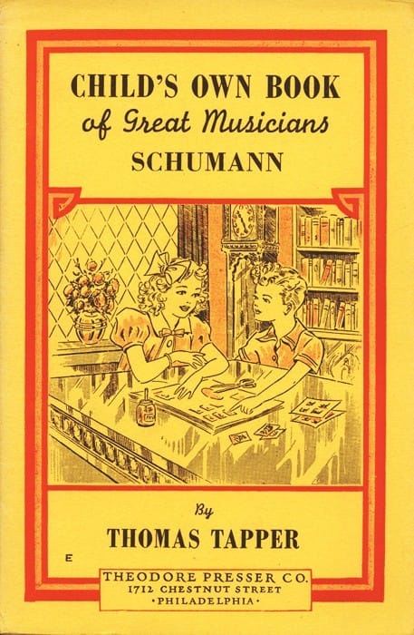 Robt. Schumann: The Story of the Boy Who Made Pictures in Music