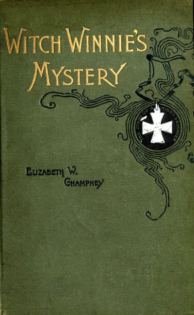 Witch Winnie's Mystery, or the Old Oak Cabinet: The Story of a King's Daughter