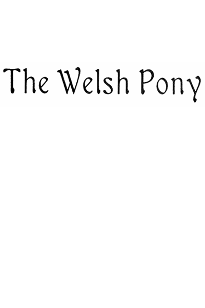 The Welsh Pony, Described in Two Letters to a Friend