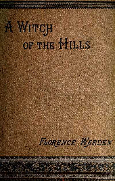 A Witch of the Hills, V. 1 [Of 2]