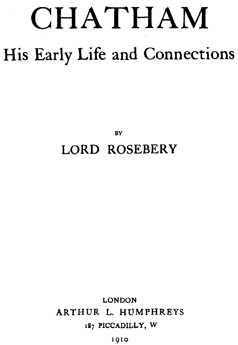 Lord Chatham, His Early Life and Connections