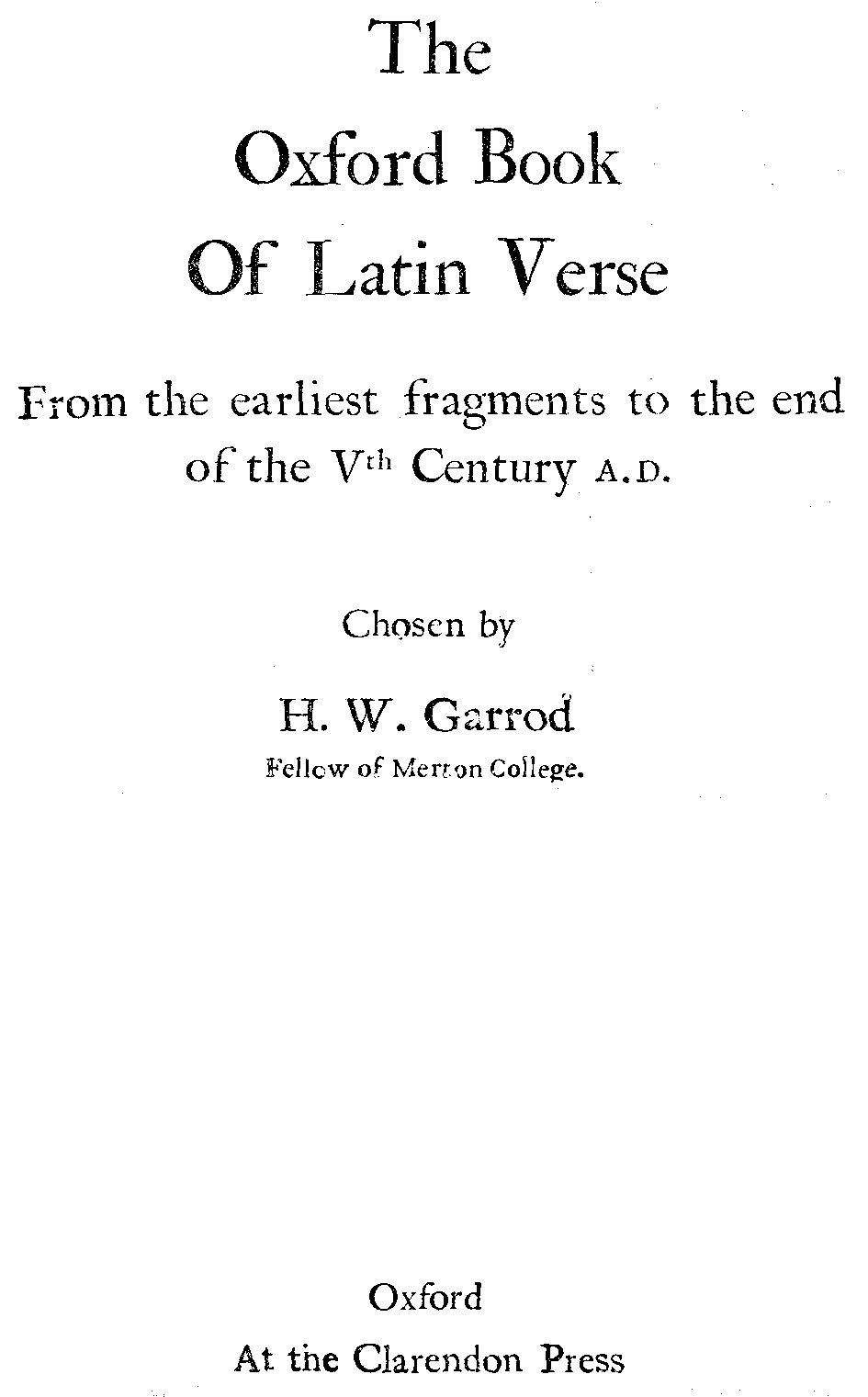 The Oxford Book of Latin Verse: From the Earliest Fragments to the End of the Vth Century A.d.