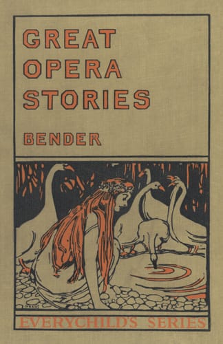 Great Opera Stories: Taken from Original Sources in Old German