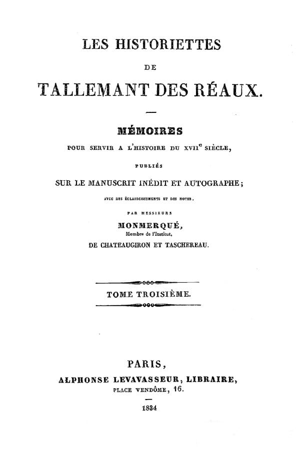 Les Historiettes De Tallemant Des Réaux, Tome Troisièmemémoires Pour Servir À L'histoire Du Xviie Siècle